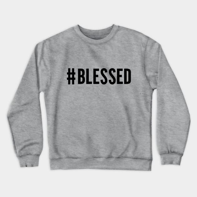 Hashtag Blessed Crewneck Sweatshirt by Venus Complete